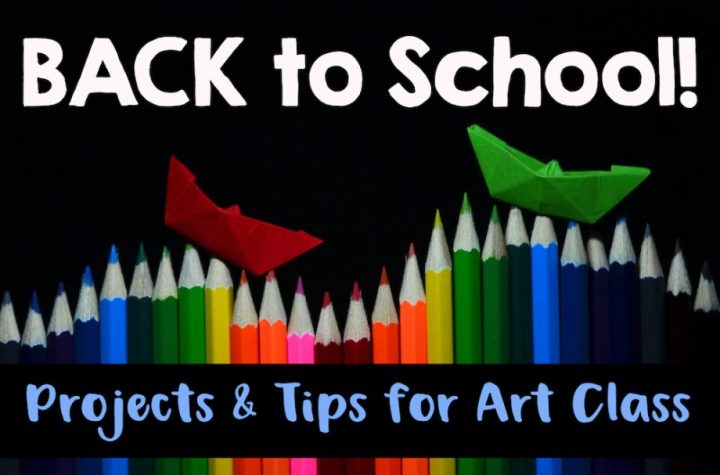 Back to School Tips and Projects for the Art Teacher